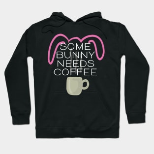 Some Bunny Needs Coffee Hoodie